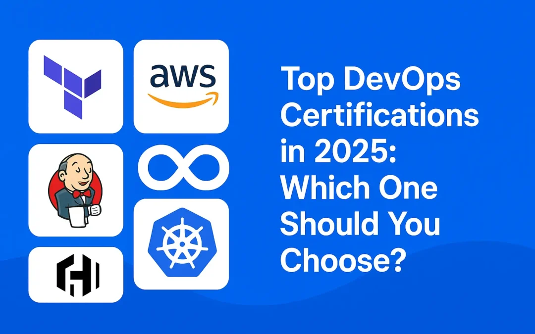Top DevOps Certifications in 2025: Which One Should You Choose?
