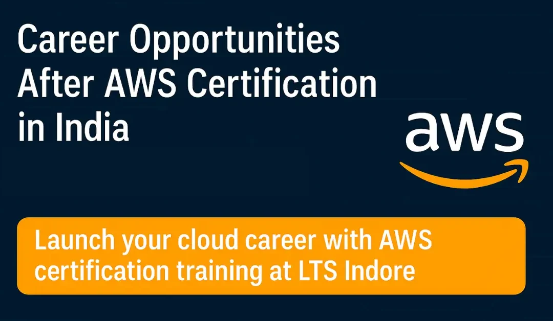 Career Opportunities After AWS Certification in India: Salary, Roles & Scope
