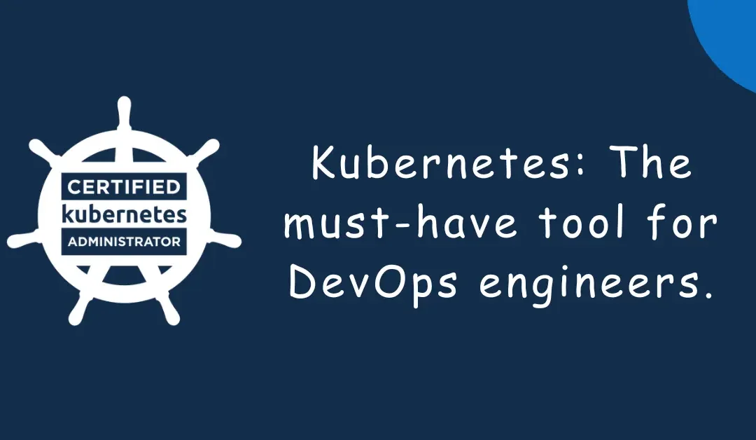 Getting Started with Kubernetes: Why It’s a Must-Have Skill for Cloud & DevOps Engineers